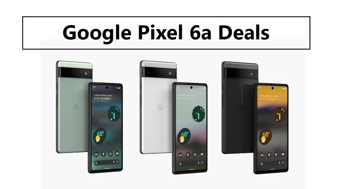 Google pixel 6a deals